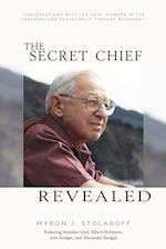 Secret Chief Revealed, Revised 2nd Edition : Conversations with Leo Zeff, Pioneer in the Underground Psychedelic Therapy Movement 