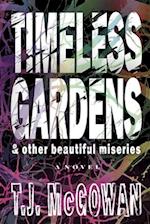 Timeless Gardens & Other Beautiful Miseries 