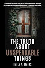 The Truth About Unspeakable Things 
