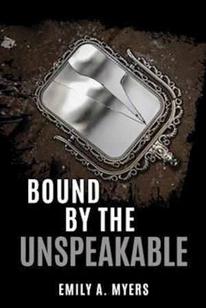 Bound by the Unspeakable