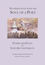 Mathematician with the Soul of a Poet: Poems and Plays of Sofia Kovalevskaya 