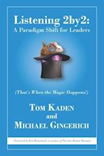 Listening 2by2: A Paradigm Shift for Leaders (That's When the Magic Happens!) 