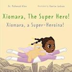 Xiomara, the Superhero!: An English & Portuguese Bilingual Adventure Book about a Brave Little Girl 