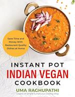 Instant Pot Indian Vegan Cookbook