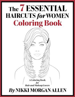 The 7 ESSENTIAL HAIRCUTS for WOMEN COLORING BOOK