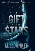 A Gift of the Stars: Book 1 of The Tales of Zren Janin 