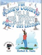 The Funky Donkey Tells His Story About His First Ski Lesson