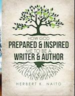 How God Prepared & Inspired Me To Be A Writer And Author