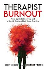 Therapist Burnout: Your Guide to Recovery and a Joyful, Sustainable Private Practice 