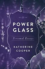 Power Glass: Personal Essays 