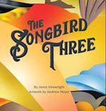 The Songbird Three 