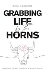 Grabbing Life by the Horns - and other patient stories of a neurosurgeon 