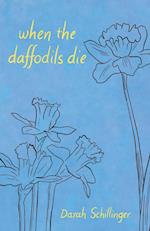 when the daffodils die 