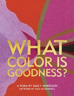 What Color Is Goodness?