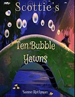 Scottie's Ten Bubble Yawns: Scottie Toddler Books - Preschool Books 