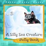 A Silly Sea Creature Potty Book: Scottie Toddler Books - Preschool Books 