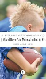 If I Knew I Was Going to Have Three Boys, I Would Have Paid More Attention in PE 