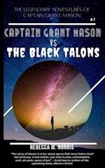 The Legendary Adventures of Captain Grant Mason: Captain Grant Mason vs. The Black Talons (Book One) 