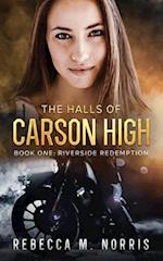 The Halls of Carson High: Book One: Riverside Redemption 