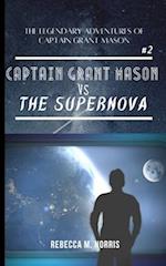 The Legendary Adventures of Captain Grant Mason: Captain Grant Mason vs. The Supernova (Book Two) 