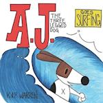 A.J. The Three Legged Dog: Goes Surfing 