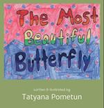 The Most Beautiful Butterfly: Written & illustrated by 