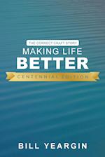 Making Life Better (Centennial Edition)