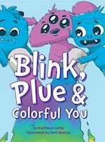 Blink, Plue & Colorful You 