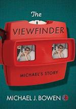 The Viewfinder: Michael's Story 