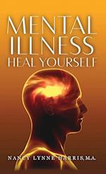 Mental Illness: Heal Yourself 