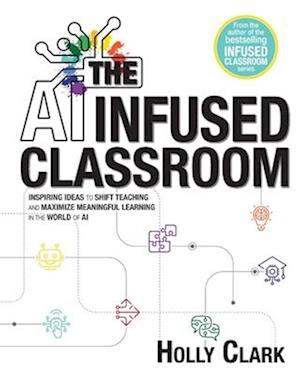 The AI Infused Classroom