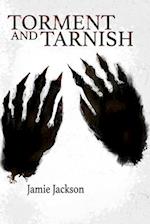 Torment and Tarnish 