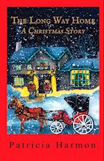 The Long Way Home: A Christmas Story 