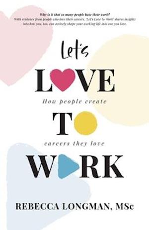 Let's Love to Work: How people create careers they love