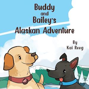 Buddy and Bailey's Alaskan Adventure