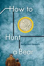 How to Hunt a Bear