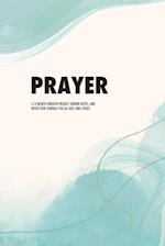 Prayer: A 12-Month Undated Prayer, Sermon Notes, and Reflection Journal for All Ages and Stages 