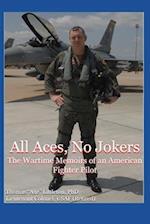 All Aces, No Jokers: The Wartime Memoirs of an American Fighter Pilot 