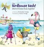 The Birdhouse Bash!