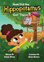 How Did the Hippopotamus Get There? 