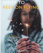 Write to Keep On Flying