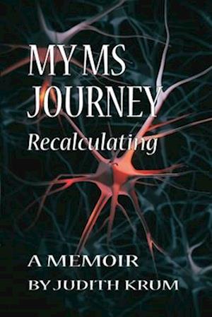 My MS Journey: Recalculating: A Memoir