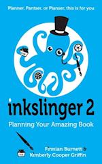 Inkslinger 2 Planning Your Amazing Book
