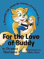 For the Love of Buddy: A Heartfelt Tale About the Journey of a Girl and Her Cat 