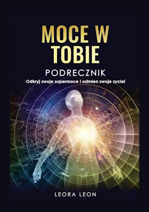 Få Moce W Tobie Podr¿cznik Odkryj Swoje Supermoce I Odmie¿ Swoje ¿ycie ...