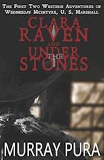 Clara Raven / Under the Stones: The First Two Adventures of Wednesday McIntyre, U. S. Marshall 