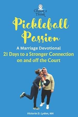 Pickleball Passion A Marriage Devotional