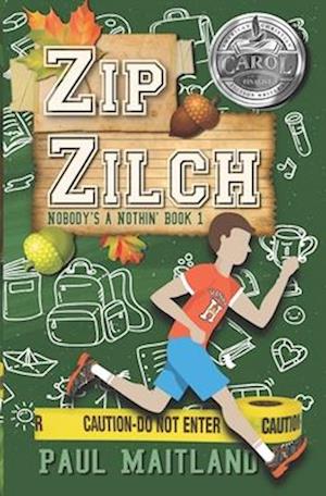 Zip Zilch: Nobody's a Nothin' Book 1