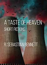 A Taste of Heaven : Short Fictions