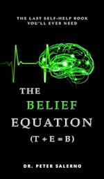 The Belief Equation (T + E = B)